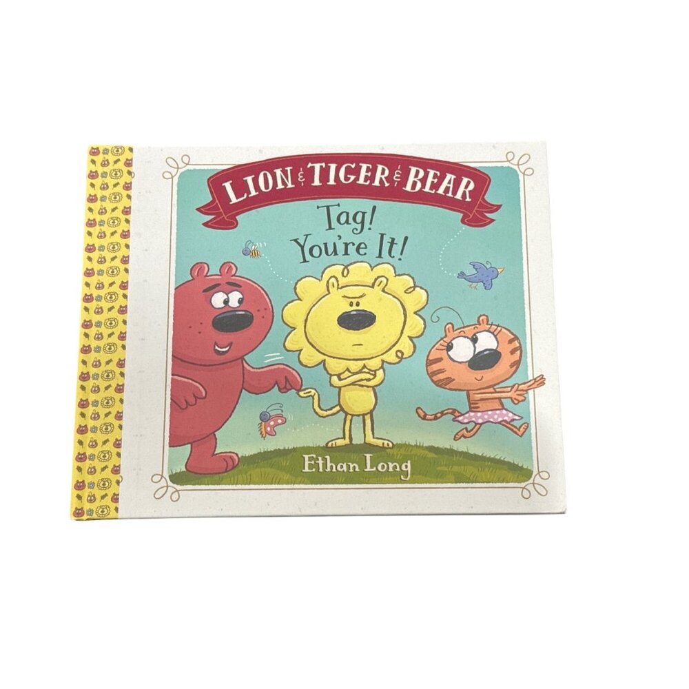 Lion & Tiger & Bear: Tag! You're It! By Ethan Long